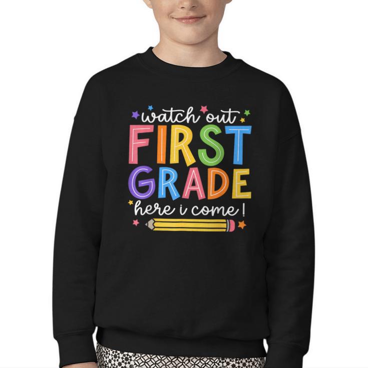 Watch Out First Grade Here I Come 1St Grade Back To School Youth Crewneck Sweatshirt
