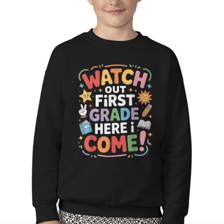 Watch Out First Grade Here I Come Back To School Learner Youth Crewneck Sweatshirt