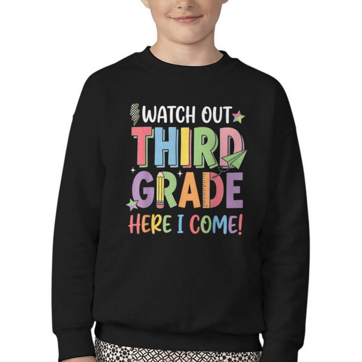 Watch Out Third Grade Here I Come Back To School 3rd Grade Youth Crewneck Sweatshirt Watch Out Third Grade Here I Come Back To School 3rd Grade Youth Crewneck Sweatshirt