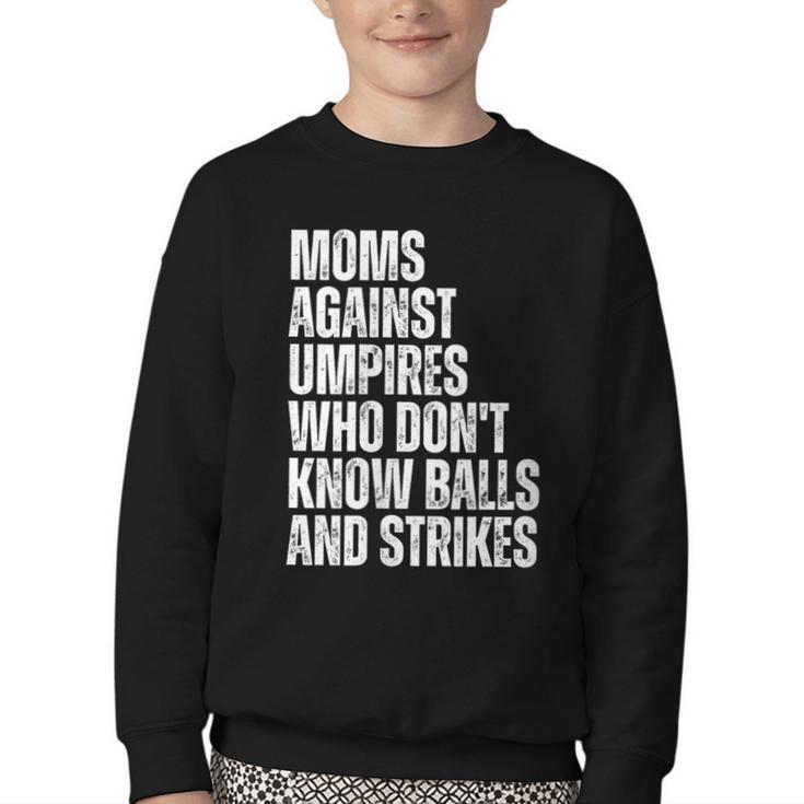 Women's Moms Against Umpires Parents Mom Baseball Sarcastic Youth Crewneck Sweatshirt