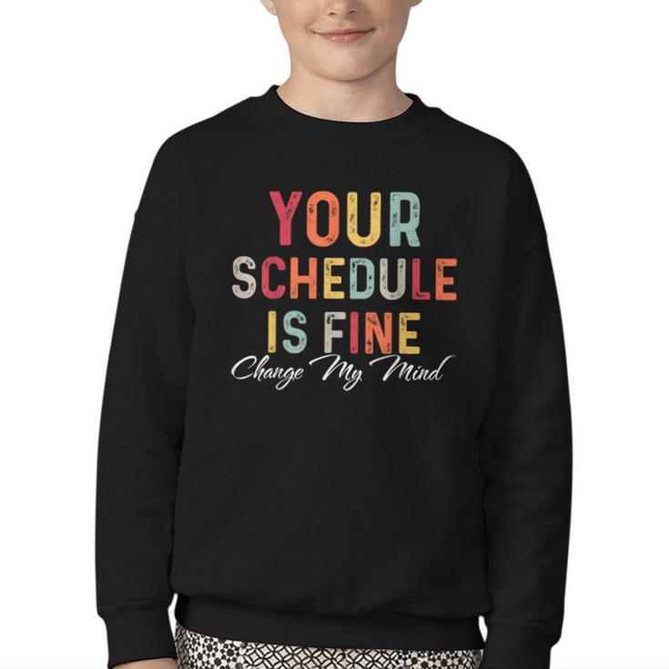 'Your Schedule Is Fine' Back To School Headstart Fun Youth Crewneck Sweatshirt