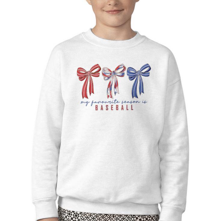 My Favorite Season Is Baseball Coquette Bow Game Day Mom Sis Youth Crewneck Sweatshirt
