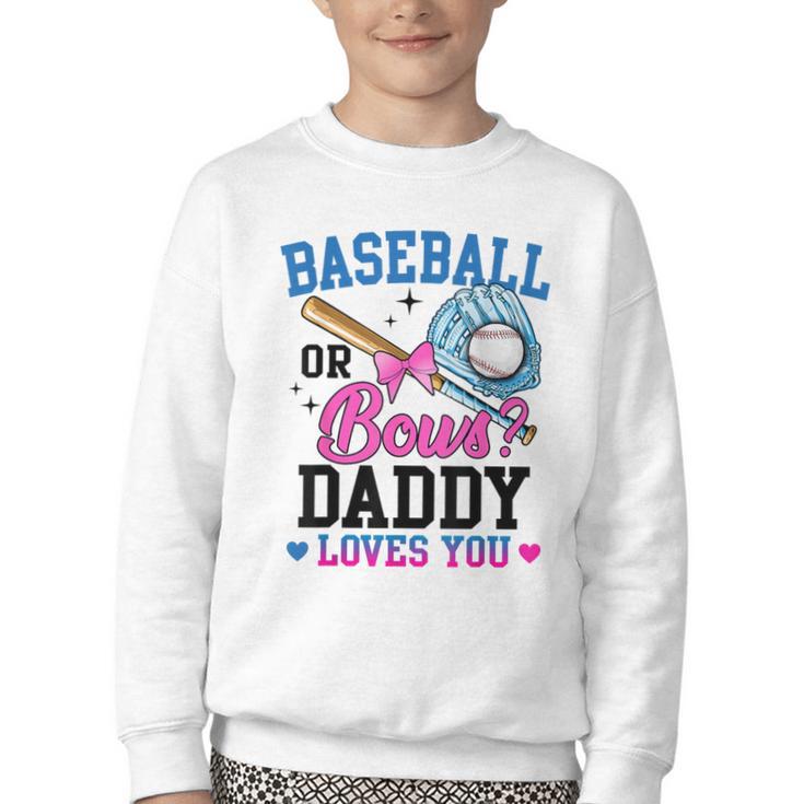 Gender Reveal Baseball Or Bows Daddy Loves You Youth Crewneck Sweatshirt
