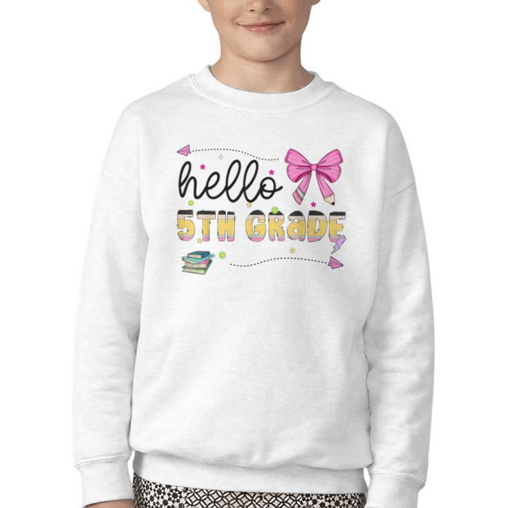Hello 5th Grade Girls Coquette Fifth Grade Back To School Youth Crewneck Sweatshirt Hello 5th Grade Girls Coquette Fifth Grade Back To School Youth Crewneck Sweatshirt