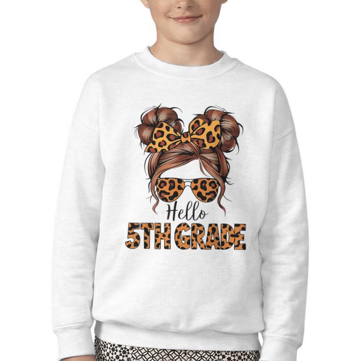 Hello 5th Grade Messy Hair Bun Girl Back To School First Day Youth Crewneck Sweatshirt