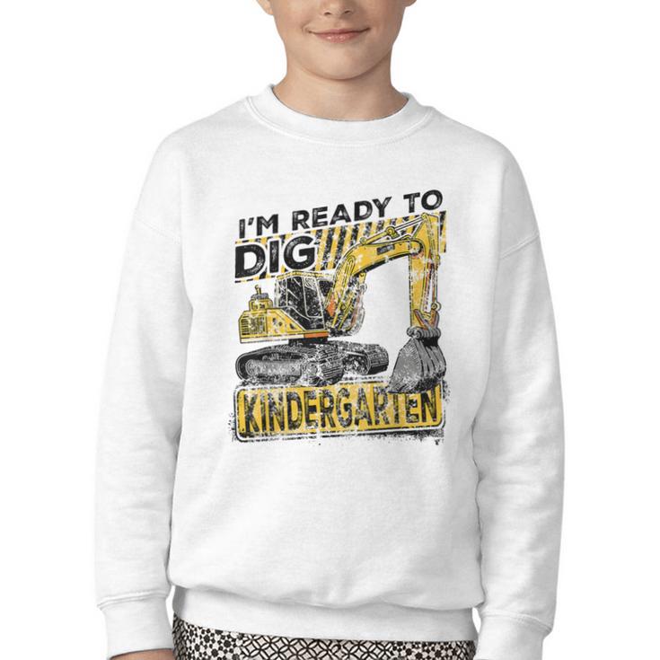 I'm Ready To Dig Kindergarten Back To School Excavator Youth Crewneck Sweatshirt