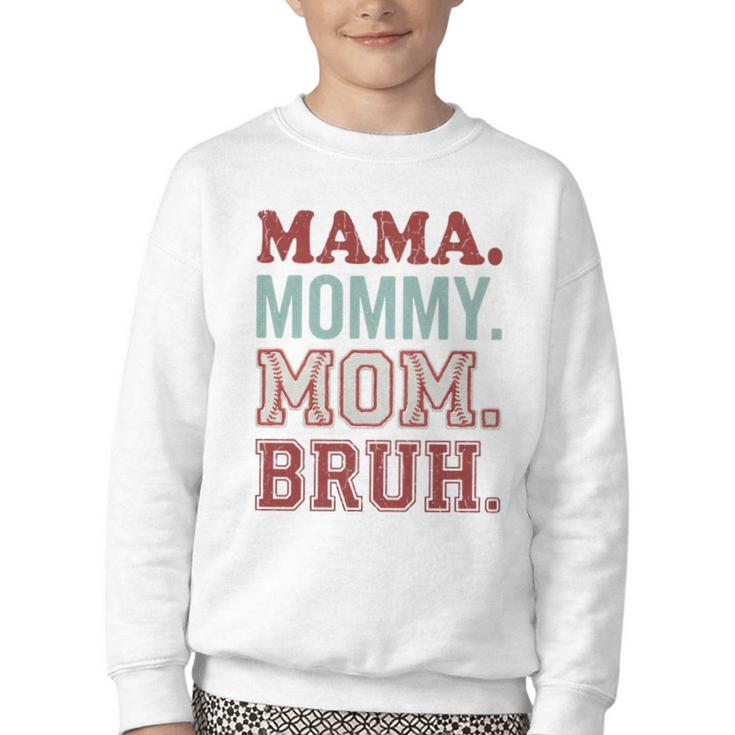 Mama Mommy Mom Bruh Baseball Mom Life Youth Crewneck Sweatshirt