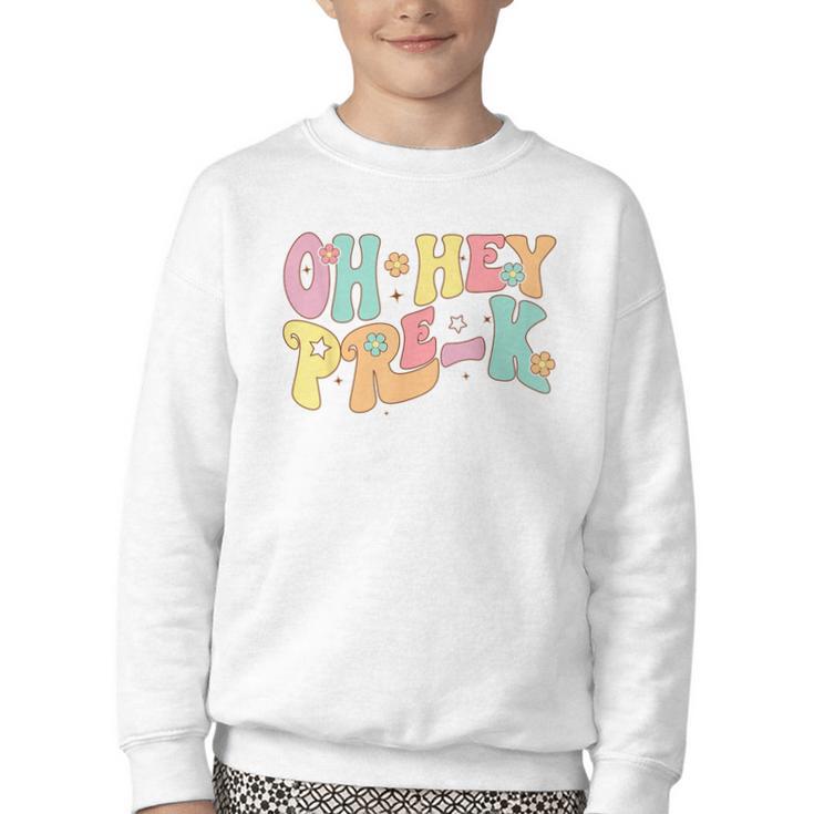 Oh Hey Pre-K Groovy Retro First Day Back To School Youth Crewneck Sweatshirt