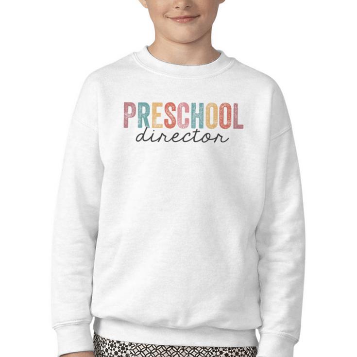 Preschool Director Back To School Daycare Director Youth Crewneck Sweatshirt