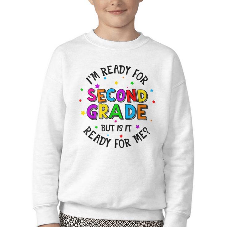 Ready For 2nd Grade But Is It Ready For Me Back To School Youth Crewneck Sweatshirt