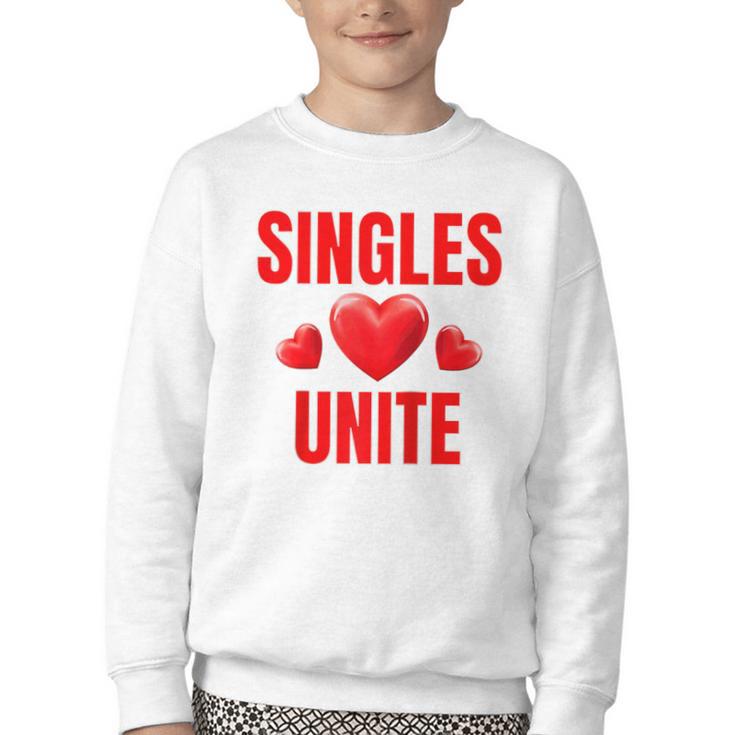 Singles Unite Valentines Day Humor For Singles Raglan Baseball Tee Youth Crewneck Sweatshirt