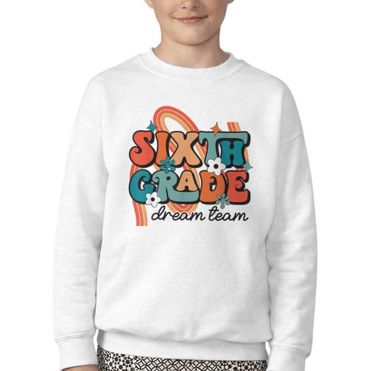 Sixth Grade Dream Team 1st Day Of 6th Grade Back To School Youth Crewneck Sweatshirt