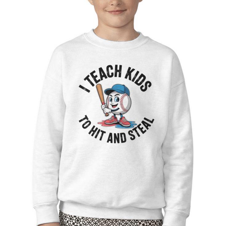 I Teach Kids To Hit And Steal Baseball Softball Coach Youth Crewneck Sweatshirt