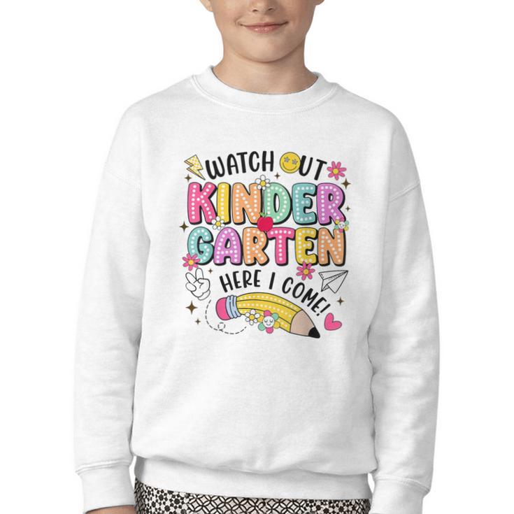 Watch Out KinderGarten Here I Come Shirt Kids Back To School Youth Crewneck Sweatshirt