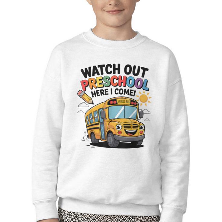Watch Out Preschool Here I Come Preschool Back To School Youth Crewneck Sweatshirt