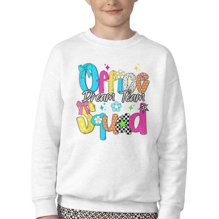 Women Office Squad Dream Team Back To School Front Office Youth Crewneck Sweatshirt