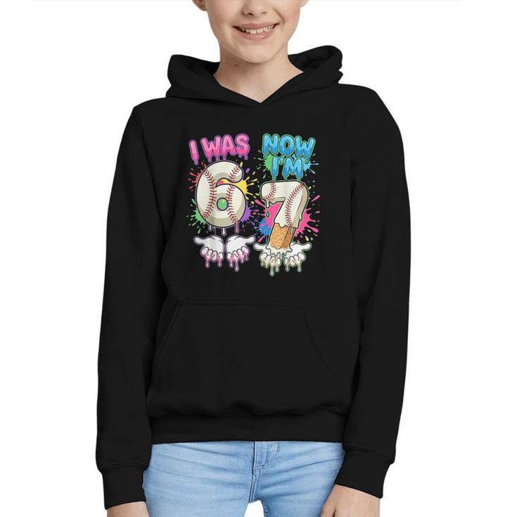 I Was 6 Now I'm 7 Baseball Drip 67 Birthday Boy 7th Birthday Graphic Youth Hoodie