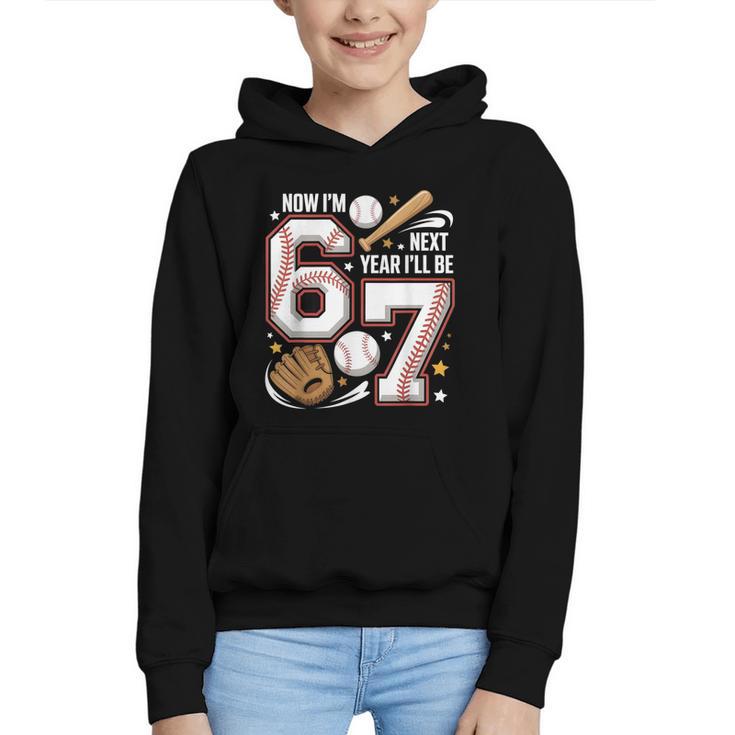 6 Year Old Birthday 67 Trend Baseball Now I’m 6 Next Year 7 Graphic Youth Hoodie