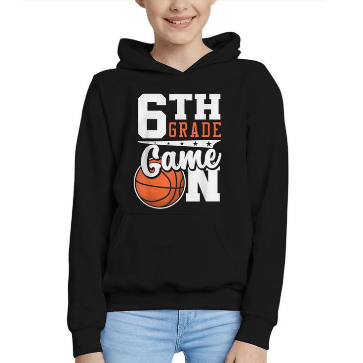 6th Grade Game On Back To School Basketball Boy Sixth Grade Graphic Youth Hoodie