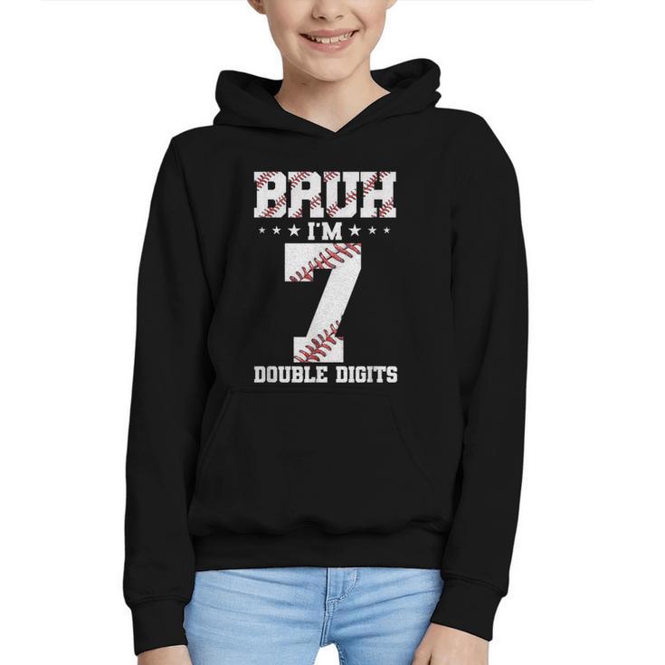 7th Birthday Baseball Bruh I'm 7 Double Digits 7 Years Old Graphic Youth Hoodie