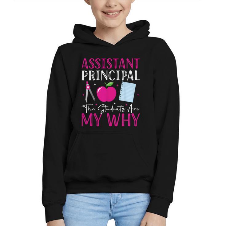 Assistant Principal The Students Are My Why Back To School Graphic Youth Hoodie