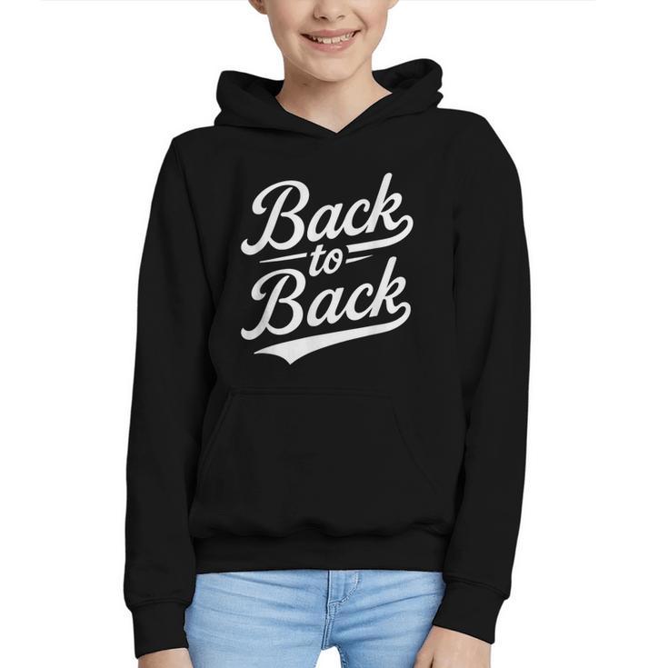 Back To Back For Boys Girls Men Women Baseball Graphic Youth Hoodie