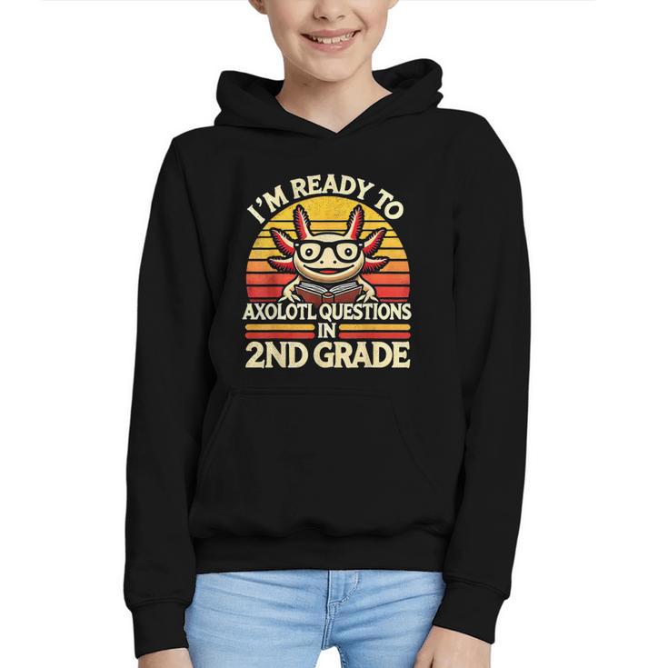 Back To School I'm Ready To Axolotl Questions In 2nd Grade Graphic Youth Hoodie