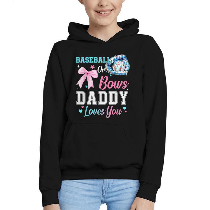 Baseball Or Bows Your Daddy Loves You Gender Reveal Matching Graphic Youth Hoodie