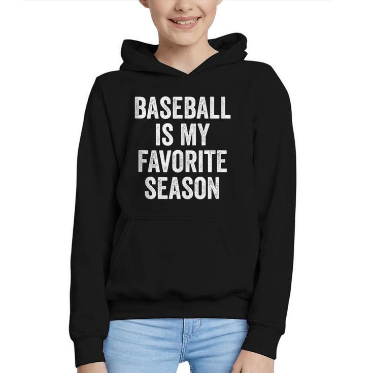 Baseball Is My Favorite Season Baseball Player Graphic Youth Hoodie