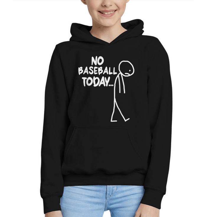 Baseball Lover Sad Stick No Baseball Today Graphic Youth Hoodie