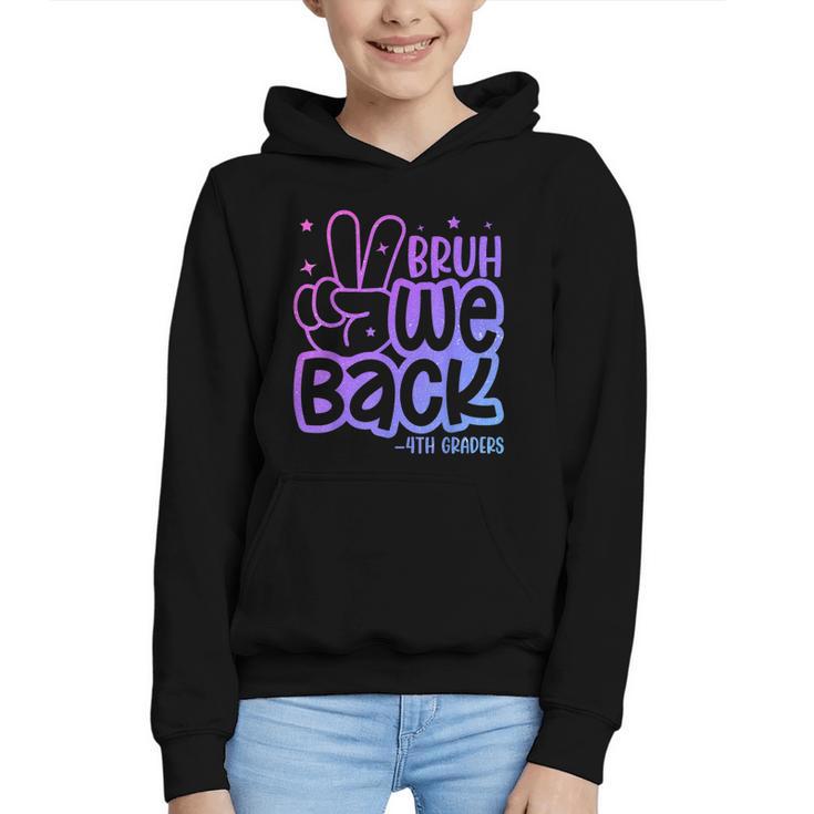 Bruh We Back 4th Graders Back To School Fourth Grade Kids Graphic Youth Hoodie