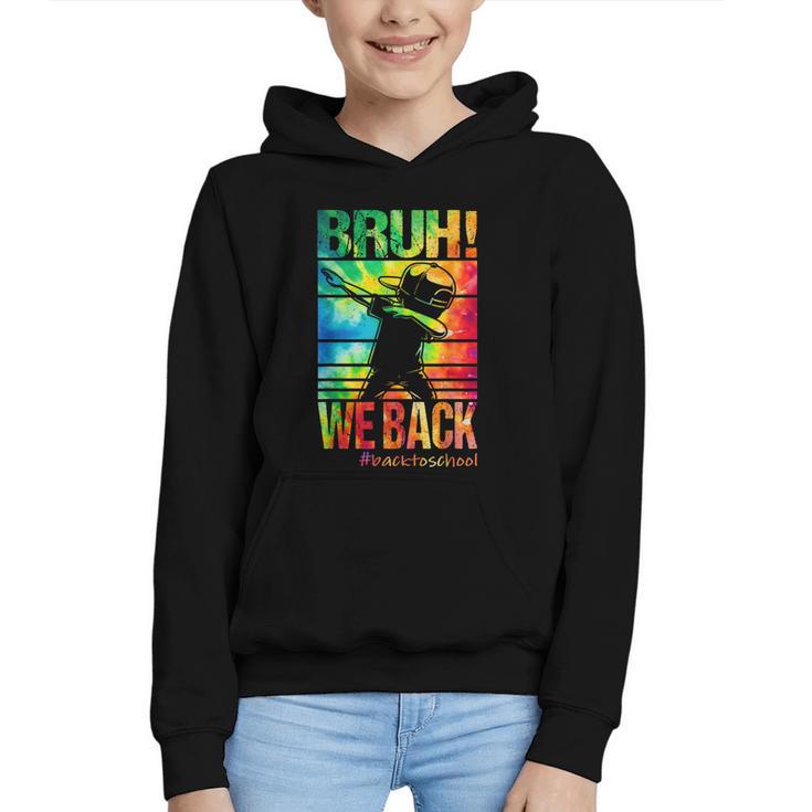 Bruh We Back First Day Of School Kids Back To School Boys Graphic Youth Hoodie