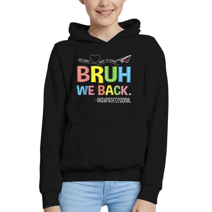 Bruh We Back Paraprofessionals Welcome Back To School Para Graphic Youth Hoodie