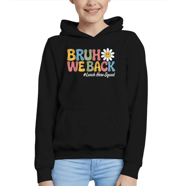 Bruh We Back School Lunch Squad Lunch Lady Back To School Graphic Youth Hoodie