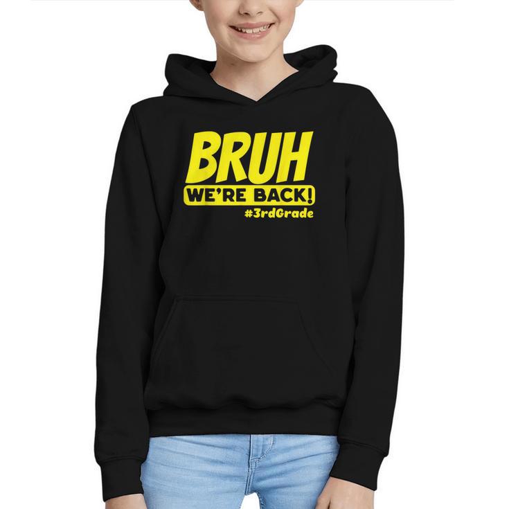 Bruh We'Re Back FUNNY 3rd Grade Back To School Third Grade Graphic Youth Hoodie