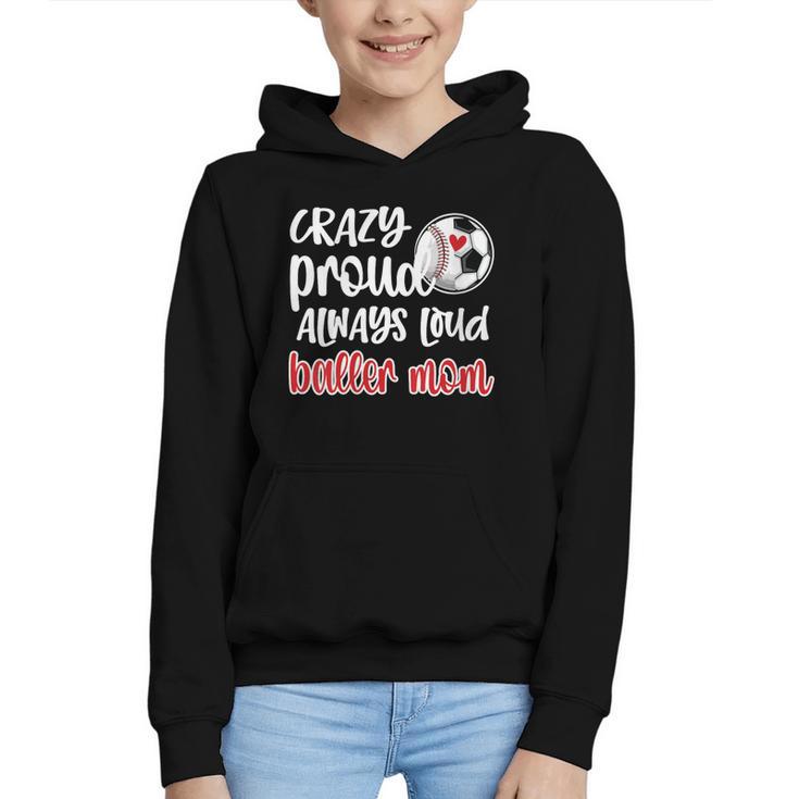 Crazy Proud Soccer Baseball Player Mom Ball Mother Graphic Youth Hoodie