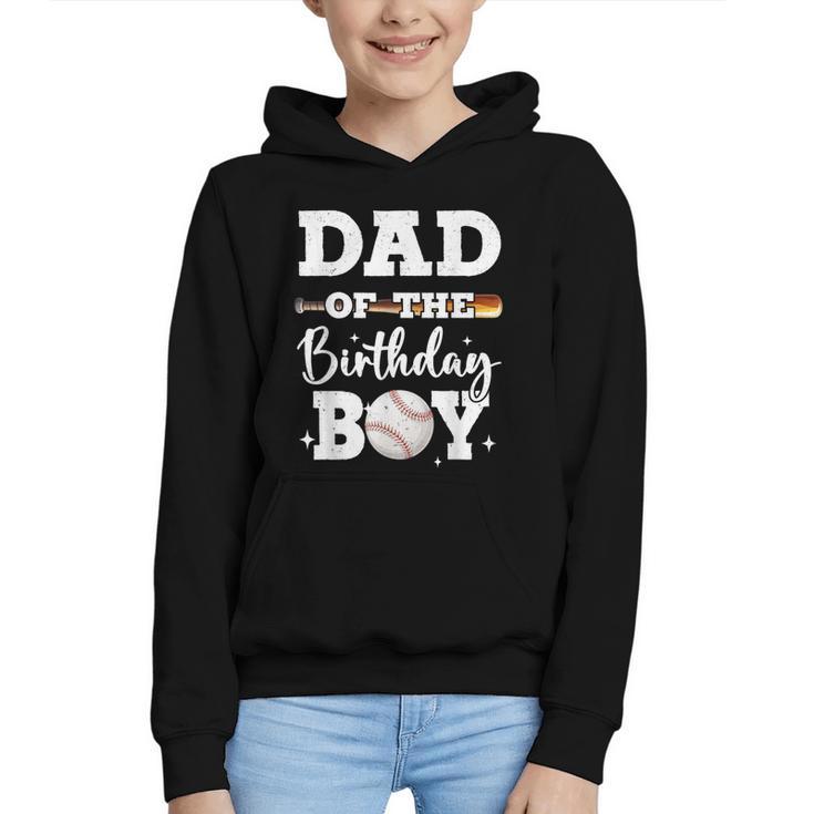 Dad Of The Birthday Boy Baseball Bday Family Graphic Youth Hoodie Dad Of The Birthday Boy Baseball Bday Family Graphic Youth Hoodie