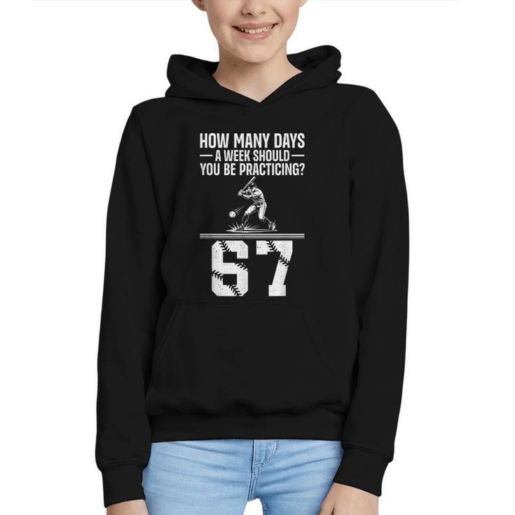 How Many Days A Week 6 7 67 Meme Baseball Humor Graphic Youth Hoodie