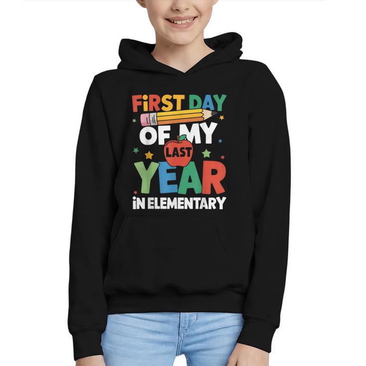First Day Of My Last Year In Elementary Back To School Graphic Youth Hoodie