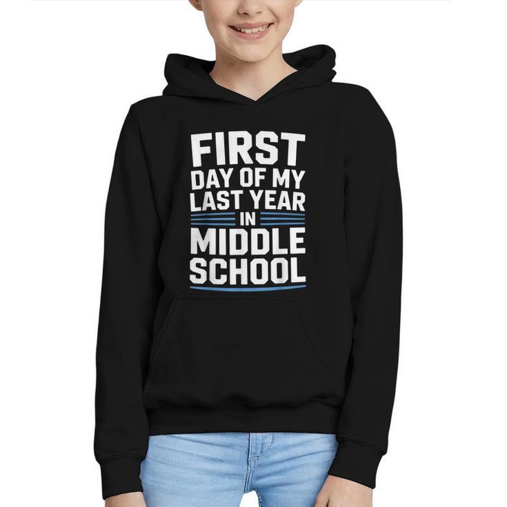 First Day Of My Last Year In Middle School Back To School Graphic Youth Hoodie