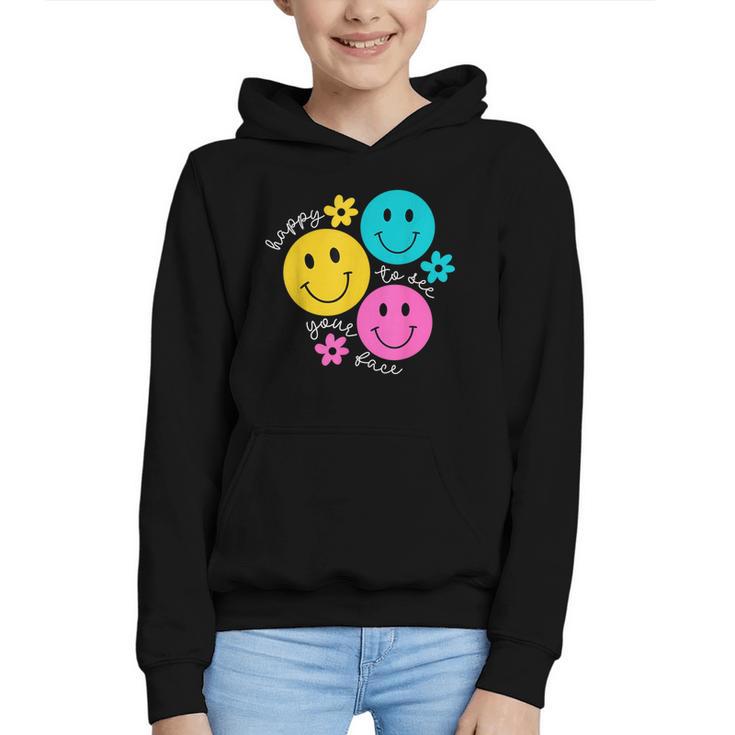 Happy To See Your Face Back To School First Day Of School Graphic Youth Hoodie