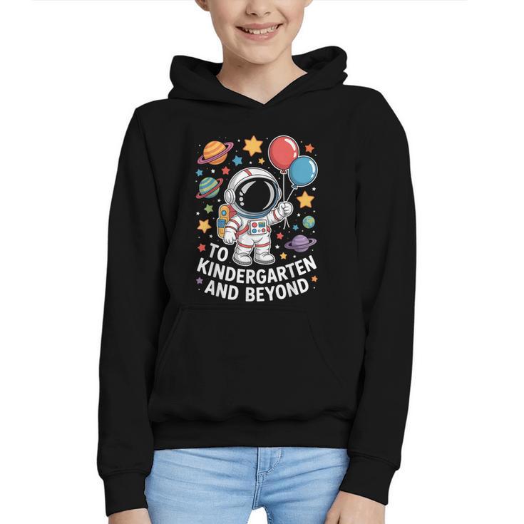 To Kindergarten And Beyond Astronaut Space Back To School Graphic Youth Hoodie