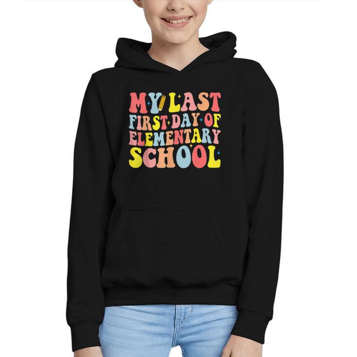 My Last First Day Of Elementary School Groovy Back To School Graphic Youth Hoodie