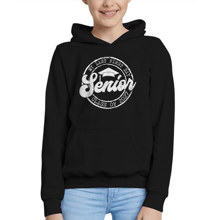 My Last First Day Senior 27 Class Of 2027 Back To School Graphic Youth Hoodie
