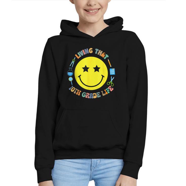 Living That 10th Grade Life Fun Back To School Supply Smile Graphic Youth Hoodie