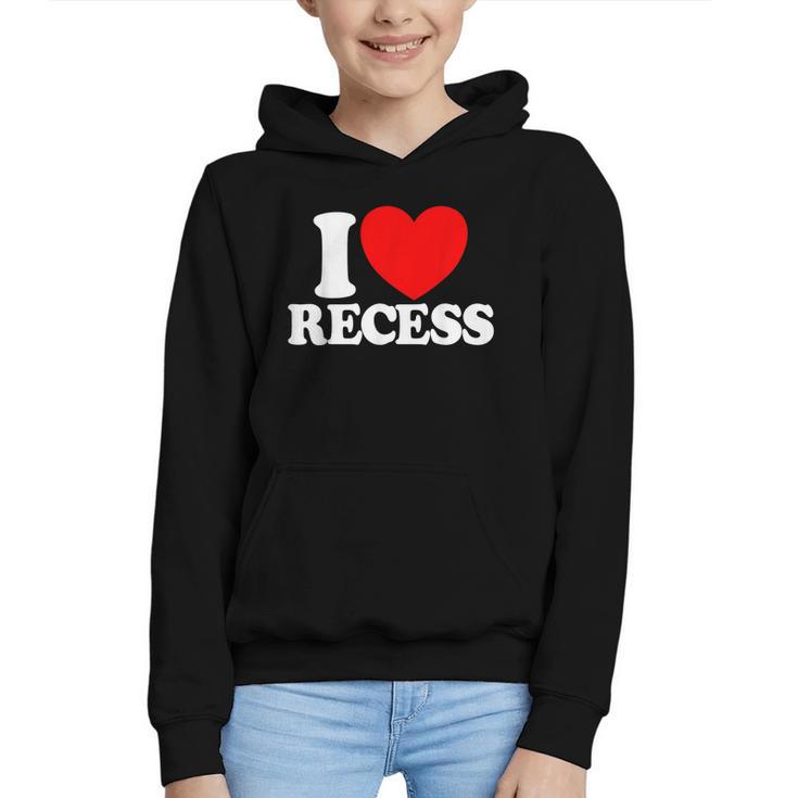 I Love Recess Red Heart Back To School Kids Recess Graphic Youth Hoodie