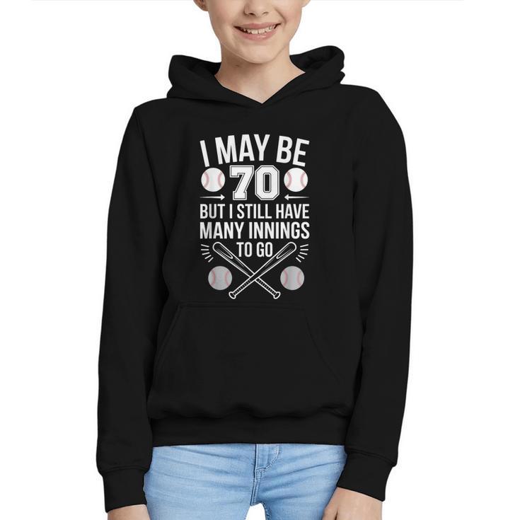 I May Be 70 Baseball Player 70th Birthday Party Graphic Youth Hoodie