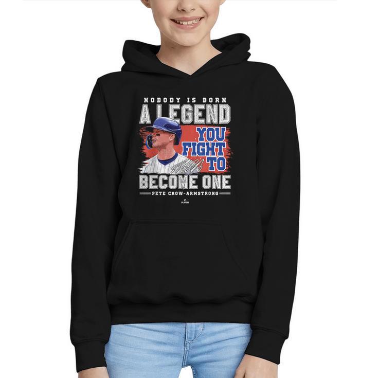Nobody Is Born A Legend Pete Crow Armstrong Chicago Baseball Graphic Youth Hoodie