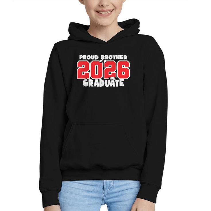 Proud Brother Of 2026 Graduate Matching Back To School R Graphic Youth Hoodie