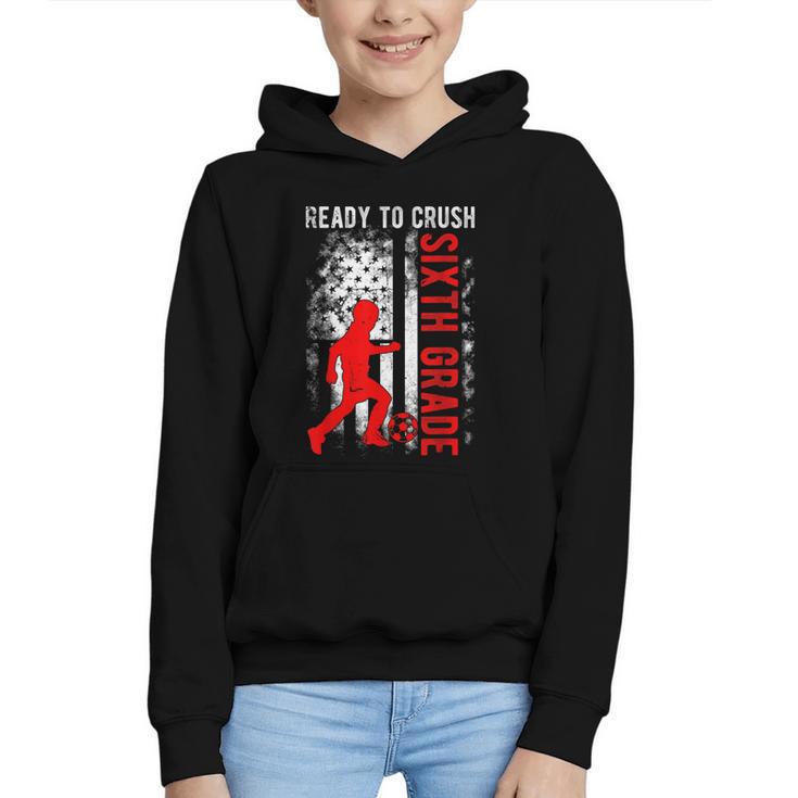 Ready To Crush Sixth Grade Soccer USA Flag Back To School Graphic Youth Hoodie